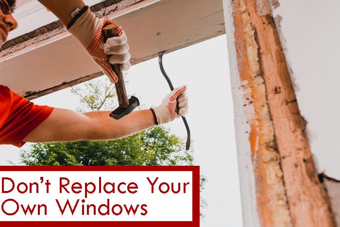 DIY window replacement isn't a good idea